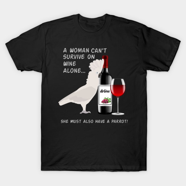 Umbrella Cockatoo Parrot Wine Loving Drinking T-Shirt by Einstein Parrot